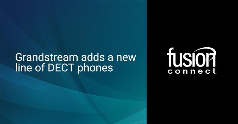 Grandstream Adds a New Line of DECT Phones