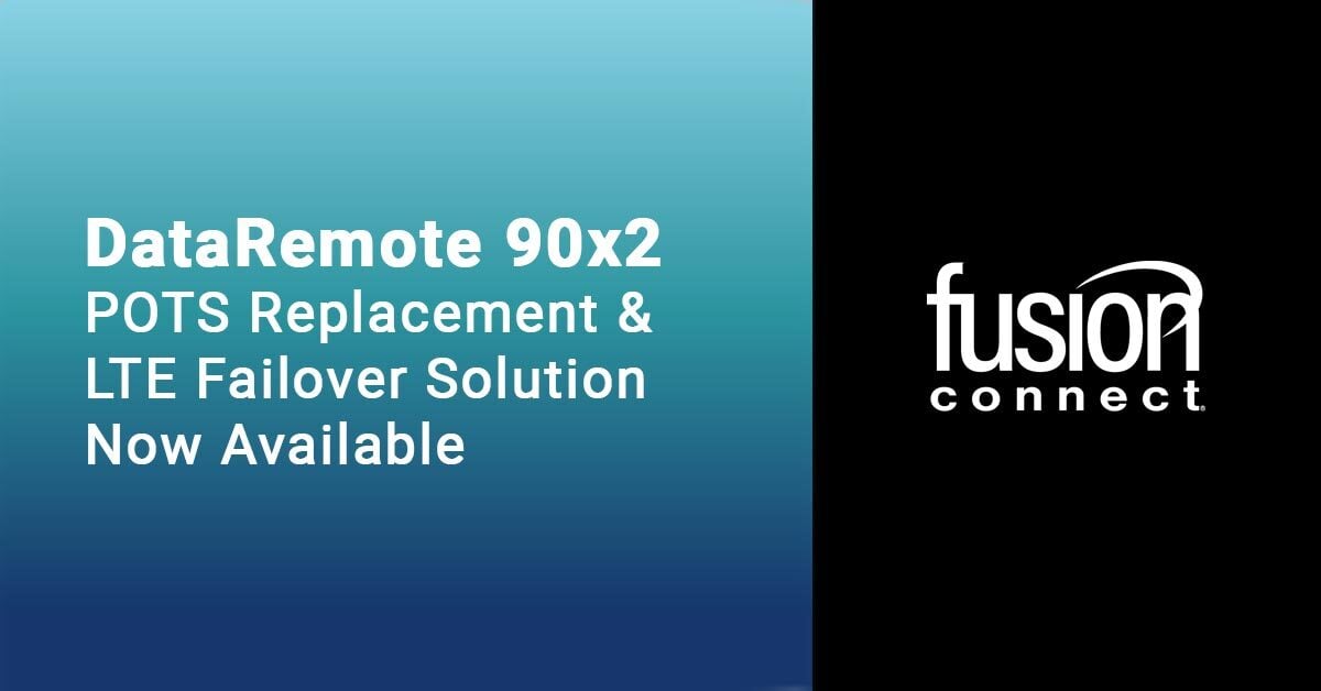 DataRemote 90x2 POTS Replacement & LTE Failover Solution Now Available