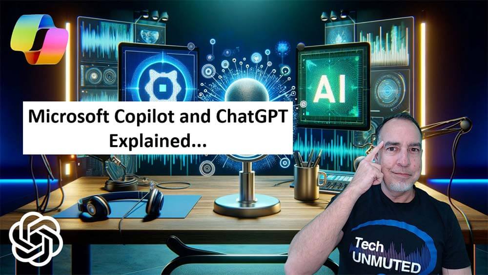 EP 37: The Giants in AI: Microsoft Copilot and ChatGPT Explained